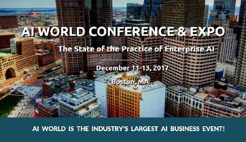 AI World 2017, Enterprise AI, Boston, Dec 11-13, Register by Oct 15 and Save 30%