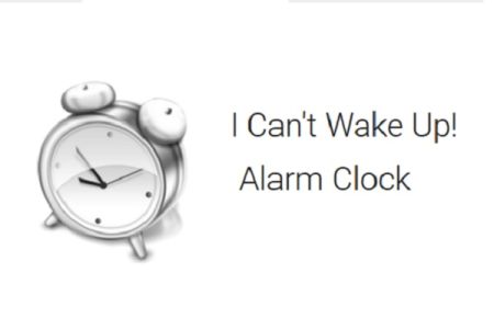 I Can't Wake Up! Alarm Clock